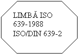 Octagon: LIMBA ISO 639-1988 ISO/DIN 639-2