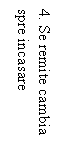 Text Box: 4. Se remite cambia spre incasare